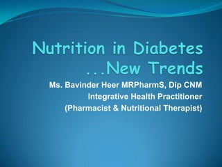 Ms. Bavinder Heer MRPharmS, Dip CNM
         Integrative Health Practitioner
    (Pharmacist & Nutritional Therapist)
 