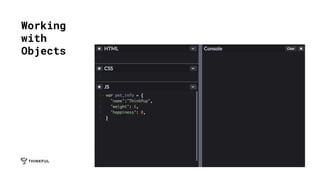 Working
with
Objects
 