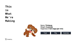 This
is
What
We’re
Making
 