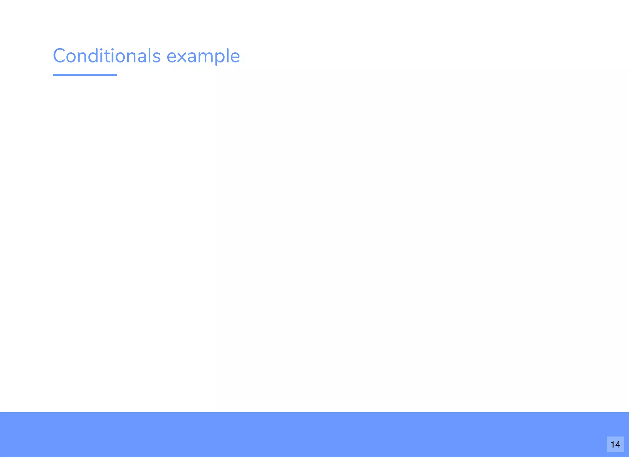 Conditionals example
14
 