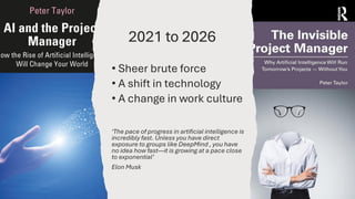 2021 to 2026
• Sheer brute force
• A shift in technology
• A change in work culture
‘The pace of progress in artificial intelligence is
incredibly fast. Unless you have direct
exposure to groups like DeepMind , you have
no idea how fast—it is growing at a pace close
to exponential’
Elon Musk
 