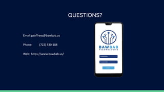 QUESTIONS?
Email:geoffreys@bawbab.us
Phone: (722) 530-188
Web: https://www.bawbab.us/
 
