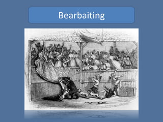 Bearbaiting
 