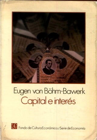 Capital e Interés -  Eugen von Böhm Bawerk