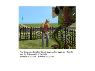 And there goes the other blonde guy I had my eyes on. I think he
was the first casualty of Nymeria.
Bum buh buuuuum… Bum buh buuuuum.
 