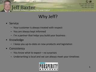 Why Jeff? Service Your customer is always treated with respect You are always kept informed I’m a partner that helps you build your business Knowledge I keep you up-to-date on new products and legislation Consistency You know what to expect – no surprises Underwriting is local and we can always meet your timelines 