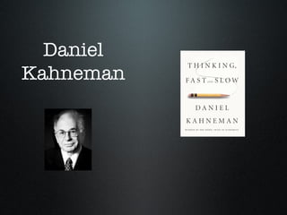 Daniel
Kahneman
 