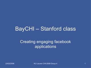 BayCHI – Stanford class Creating engaging facebook applications 