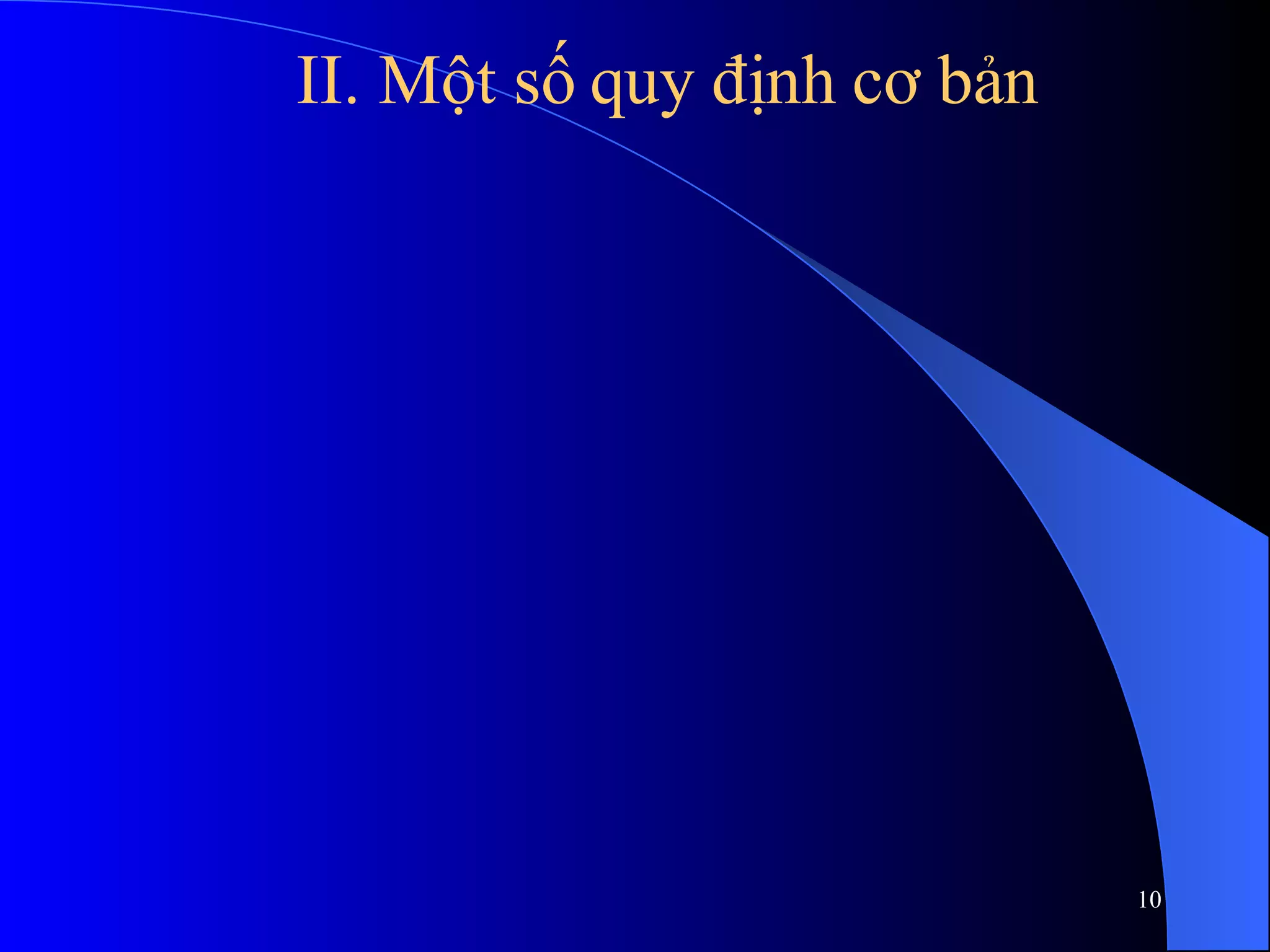 II. Một số quy định cơ bản 