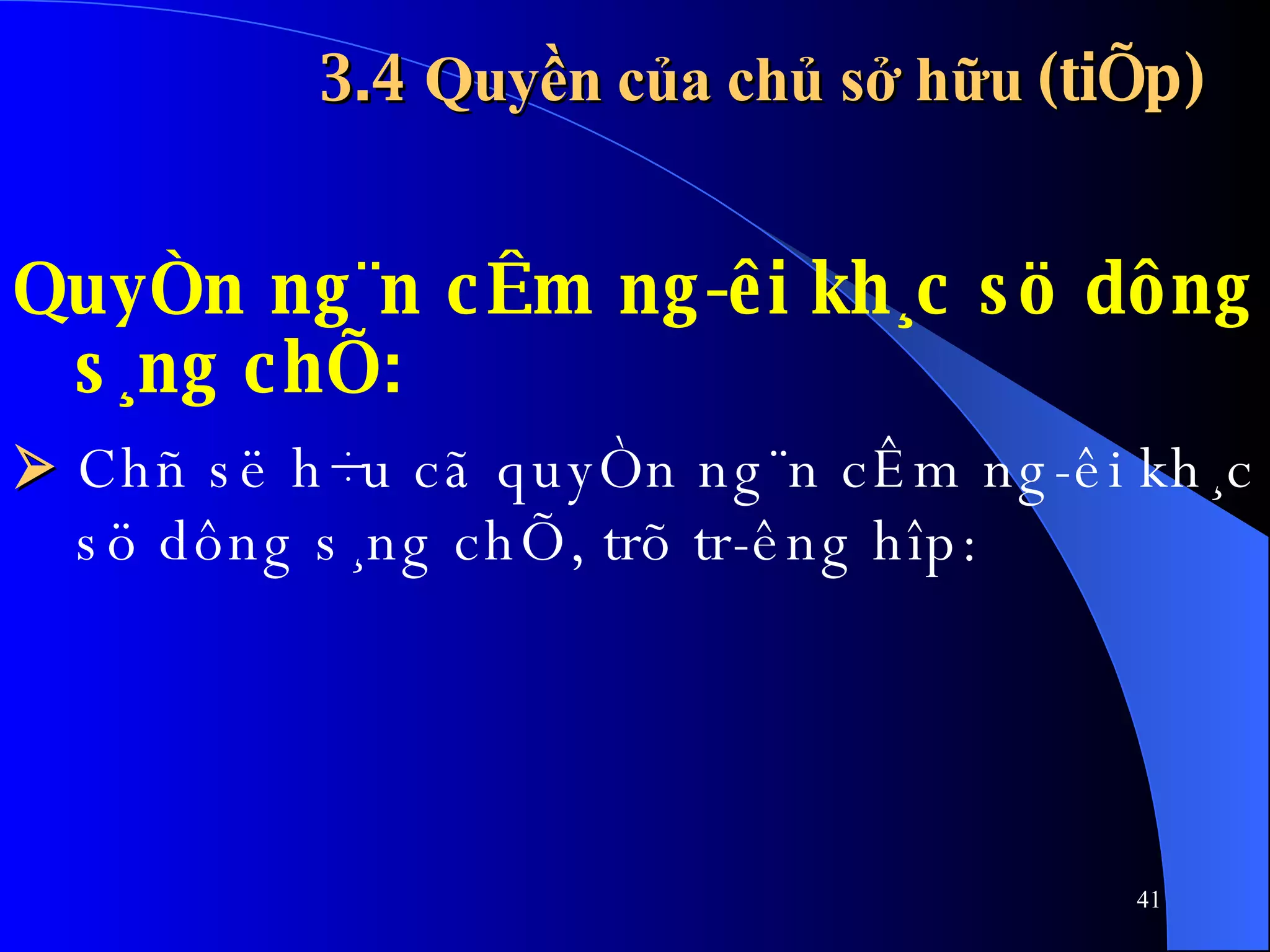 3.4  Quyền của chủ sở hữu   (t iÕp) QuyÒn ng¨n cÊm ng­êi kh¸c sö dông s¸ng chÕ:    Chñ së h÷u cã quyÒn ng¨n cÊm ng­êi kh¸c sö dông s¸ng chÕ, trõ tr­êng hîp: 