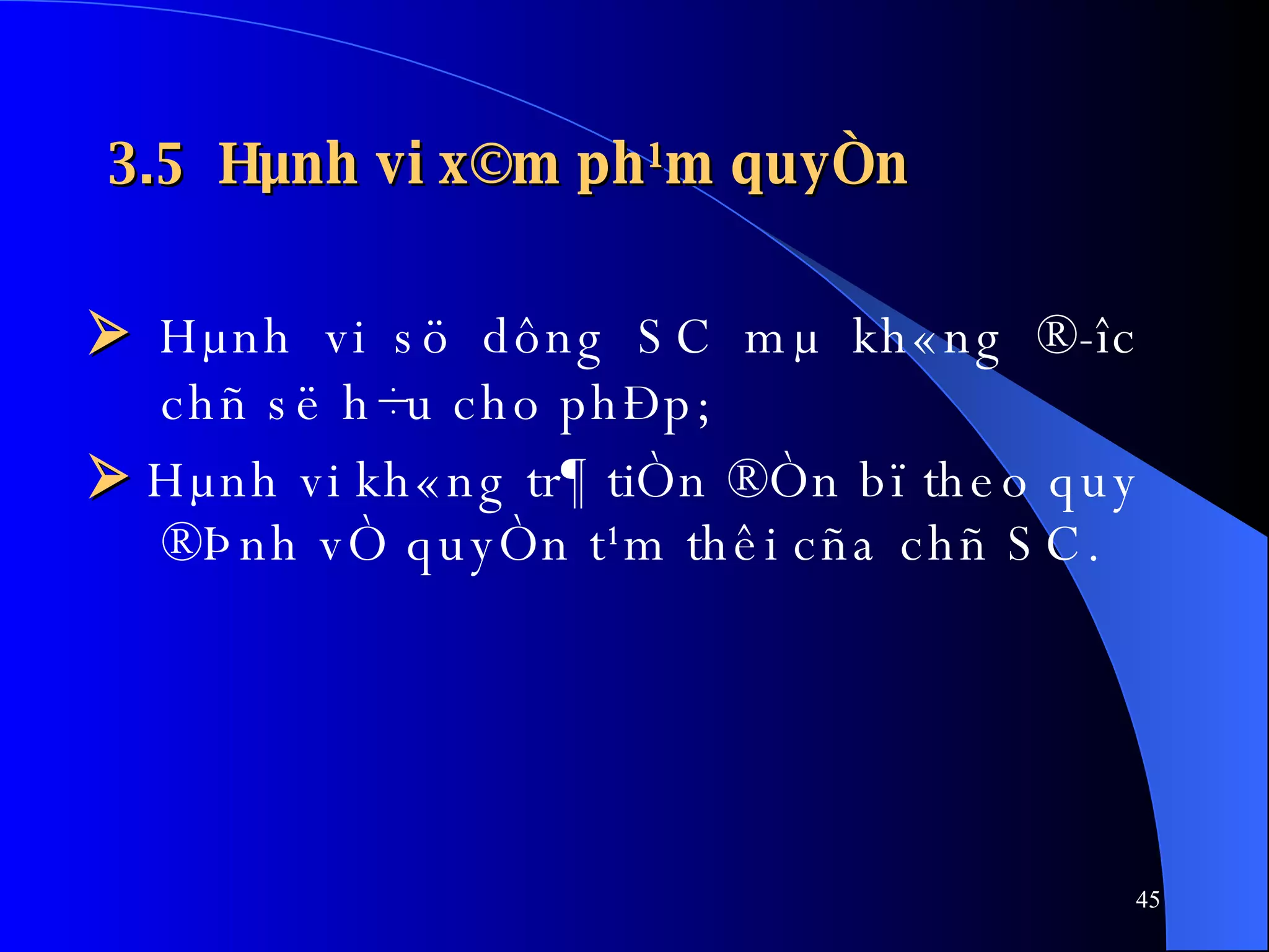 3.5  Hµnh vi x©m ph¹m quyÒn    Hµnh vi sö dông SC mµ kh«ng ®­îc chñ së h÷u cho phÐp;    Hµnh vi kh«ng tr¶ tiÒn ®Òn bï theo quy ®Þnh vÒ quyÒn t¹m thêi cña chñ SC. 