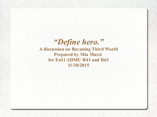 bayaning third world essay Bayaning third world is not a kind of a movie that we are expecting to watch, see or to witness as the usual movies this is something new to some of us this movie/documentary film proved that it is impossible to make a movie about dr jose rizal because there are so many unanswered issues about his life. bayaning third world essay Bayaning third world is not a kind of a movie that we are expecting to watch, see or to witness as the usual movies this is something new to some of us this movie/documentary film proved that it is impossible to make a movie about dr jose rizal because there are so many unanswered issues about his life.