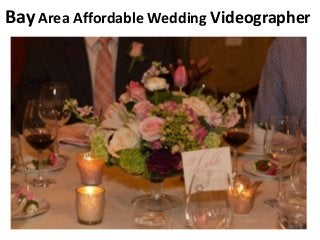 Bay Area Affordable Wedding Videographer
 