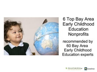 recommended by 60 Bay Area  Early Childhood Education experts 6 Top Bay Area Early Childhood Education Nonprofits    at 