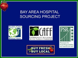 BAY AREA HOSPITAL
SOURCING PROJECT	

 