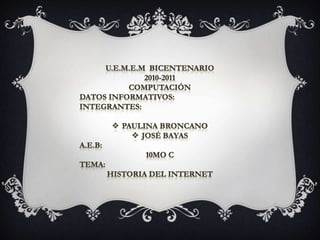 U.E.M.E.M  Bicentenario 2010-2011 Computación Datos Informativos: Integrantes: ,[object Object]