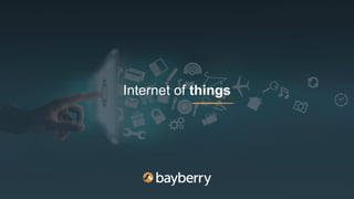 Internet of things
 