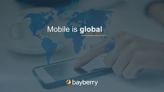 Mobile is global
 