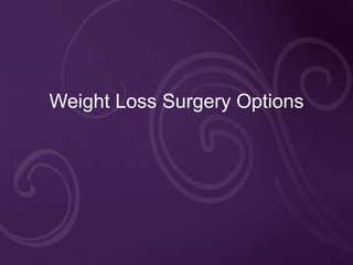 Weight Loss Surgery Options 