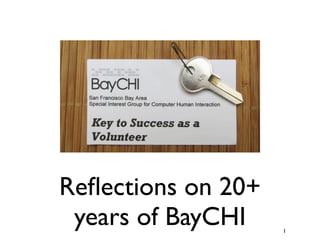 Reﬂections on 20+
 years of BayCHI    1
 