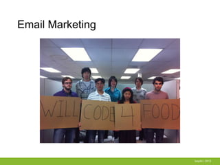 Email Marketing
baydin | 2013
 