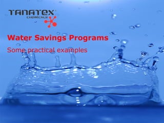 Water Savings Programs
Some practical examples
 