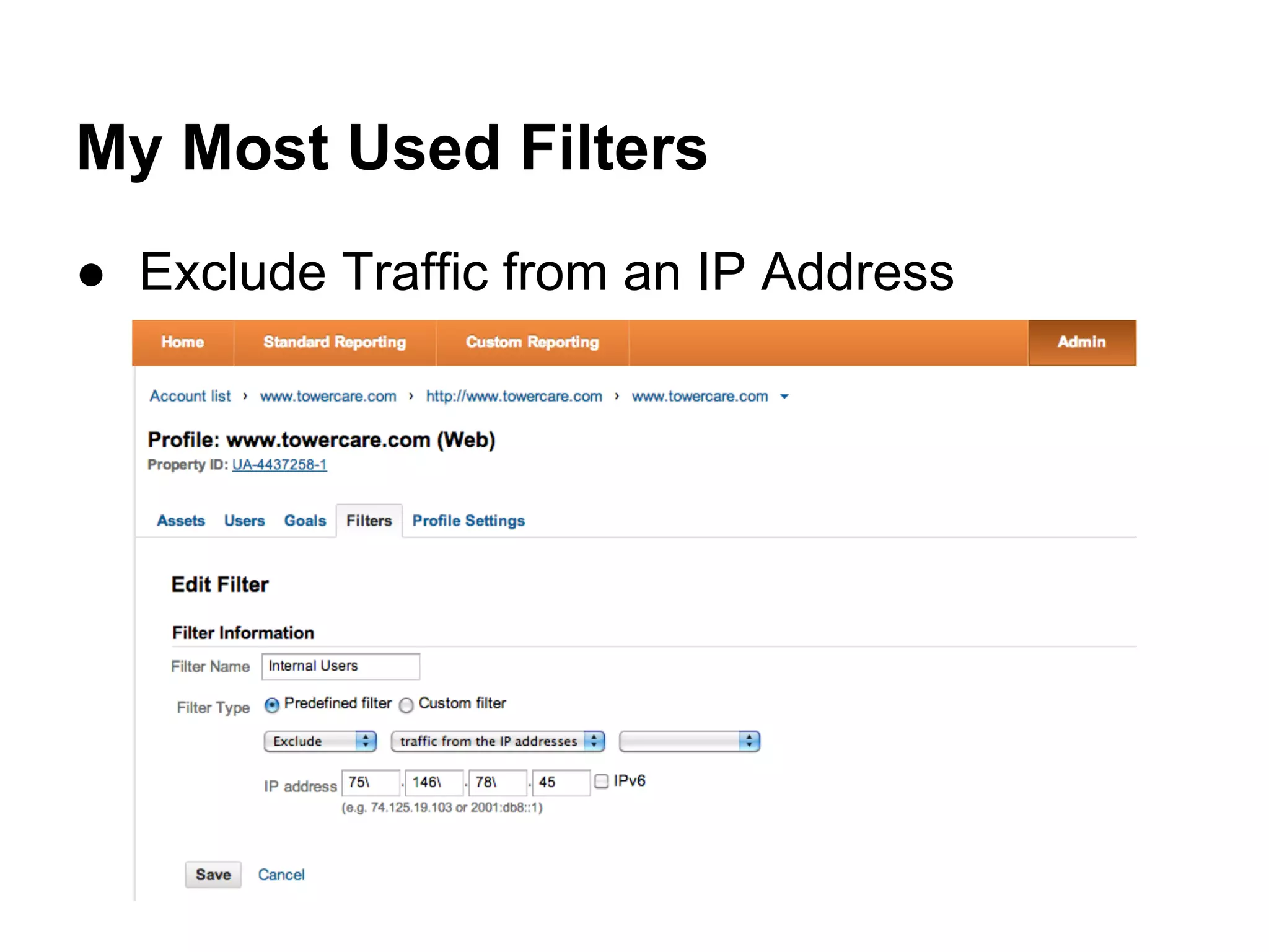 My Most Used Filters
● Exclude Traffic from an IP Address
 