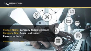 © 2017 ResearchFolks. All rights reserved.
Product Name: Company Tech Intelligence
Company Title: Bayer Healthcare
Pharmaceuticals
Published Date: May 2018 | Price: USD 150 (Single User License)
 