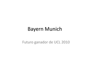 BayernMunich Futuro ganador de UCL 2010 