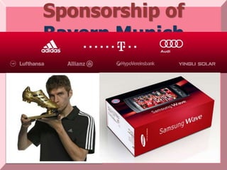 Sponsorship of
Bayern Munich
 