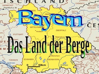 Bayern Das Land der Berge 