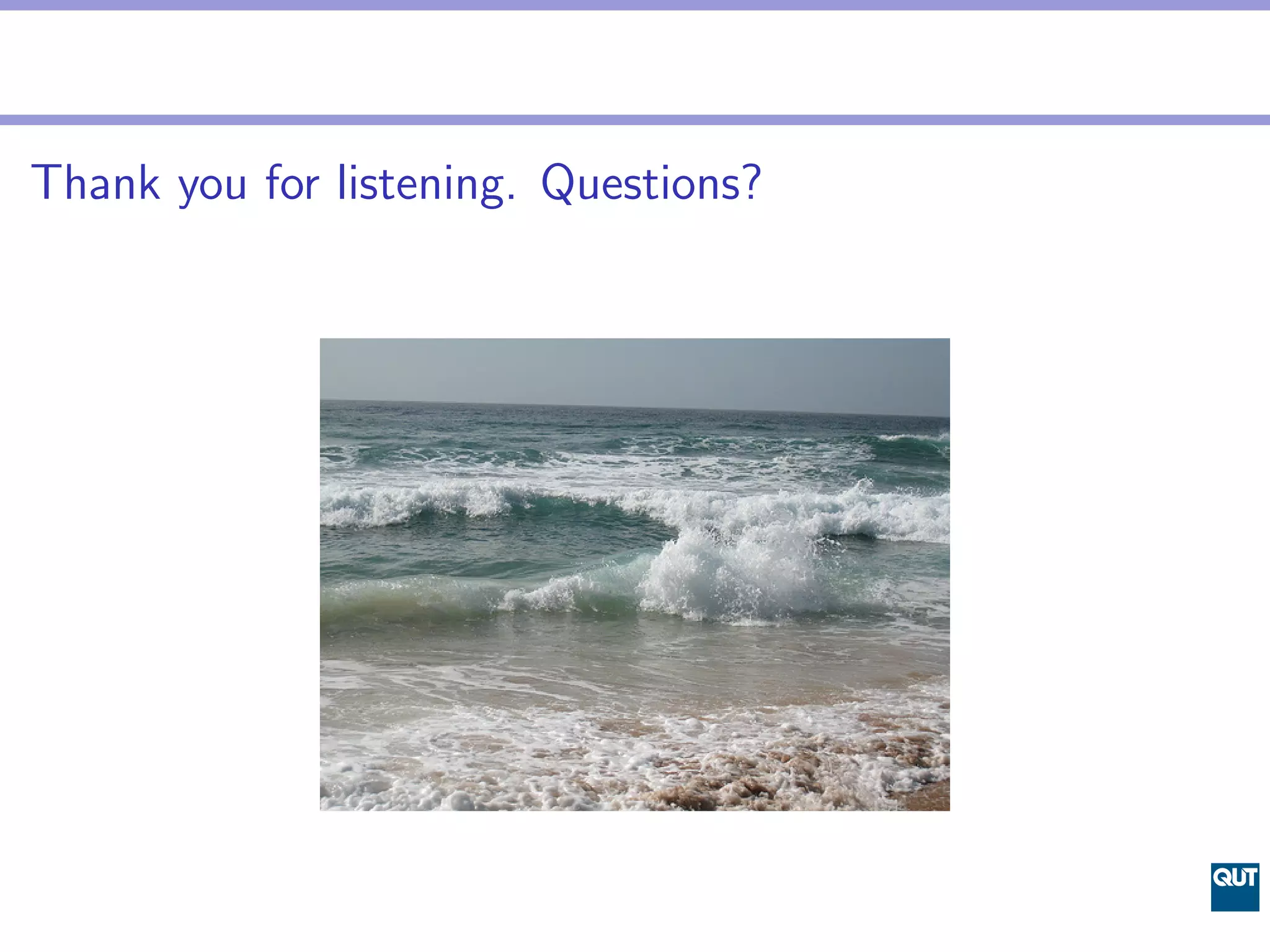 Thank you for listening. Questions?
 