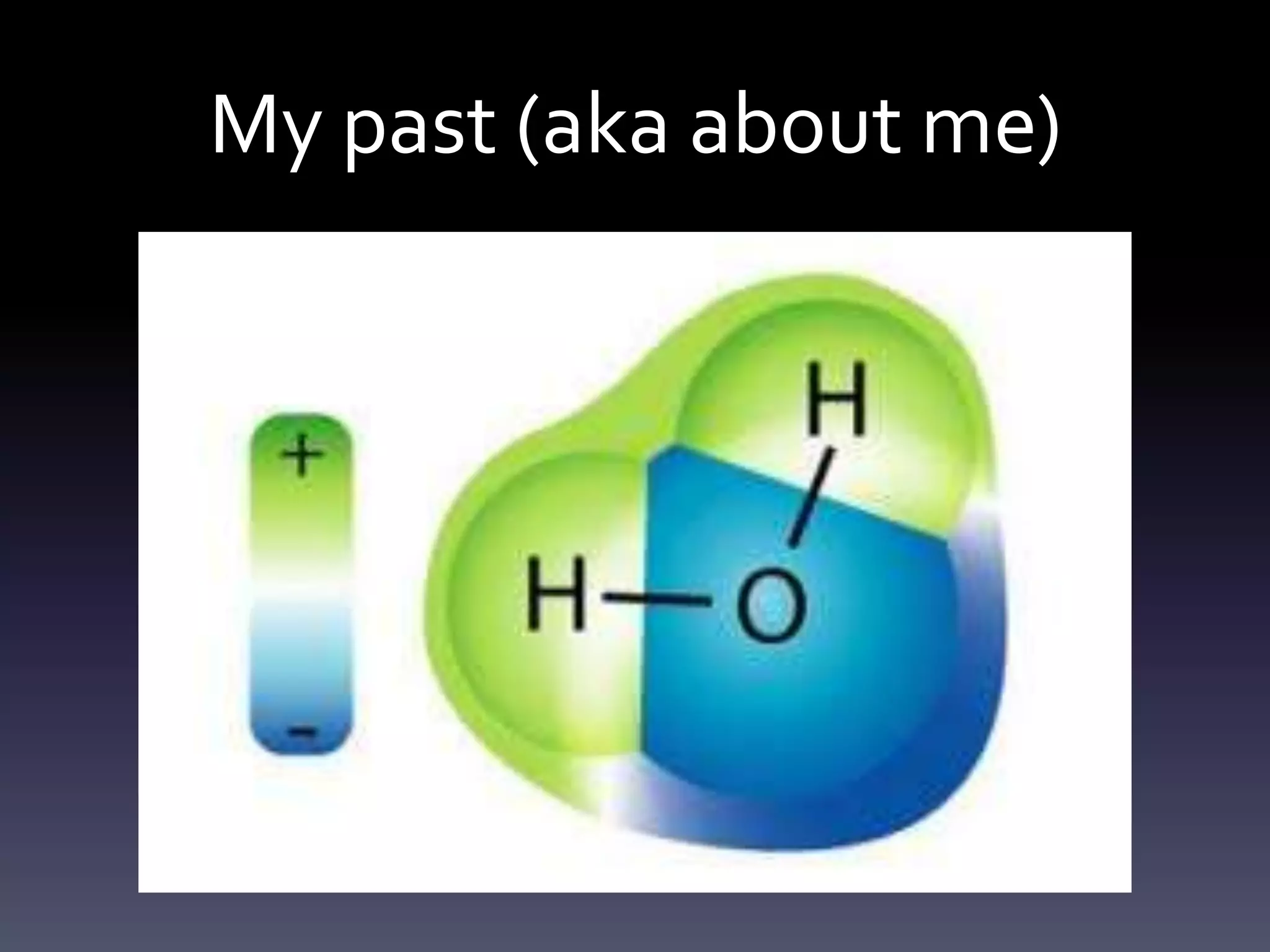 My past (aka about me)
 