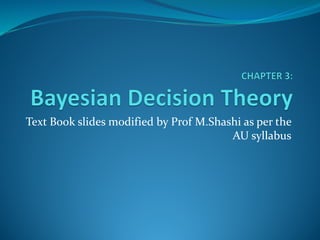 Text Book slides modified by Prof M.Shashi as per the
AU syllabus
 