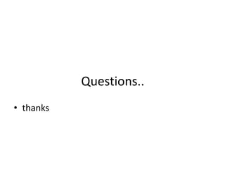 Questions..
• thanks
 