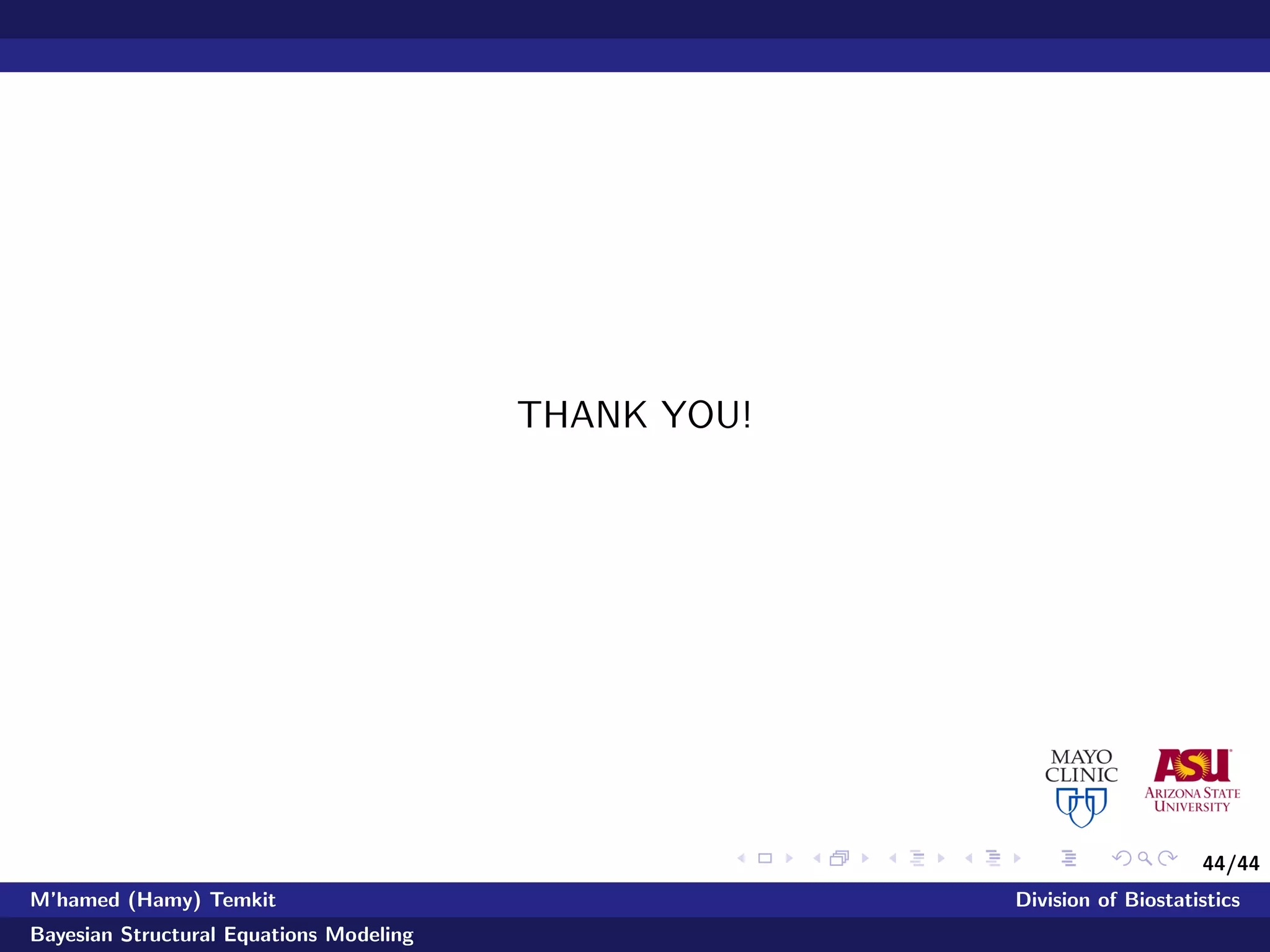 44/44
THANK YOU!
M’hamed (Hamy) Temkit Division of Biostatistics
Bayesian Structural Equations Modeling
 