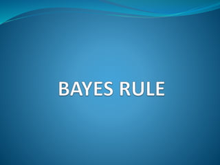 Bayes rule (Bayes Law)