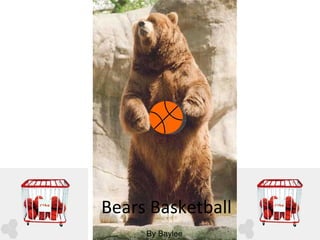 Bears Basketball By Baylee 