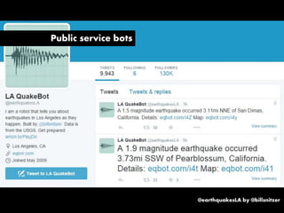 Public service bots
@earthquakesLA by @billsnitzer
 