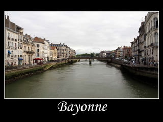 Bayonne
 
