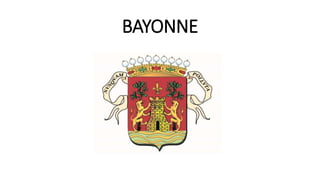 BAYONNE
 