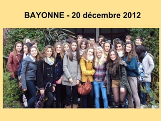 BAYONNE - 20 décembre 2012
 