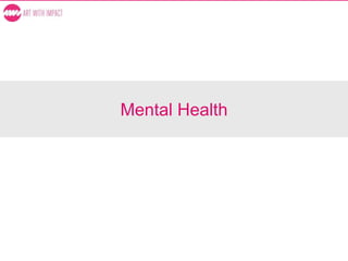Mental Health
 