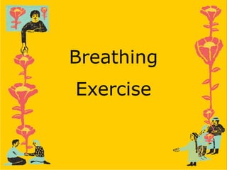 Breathing
Exercise
 