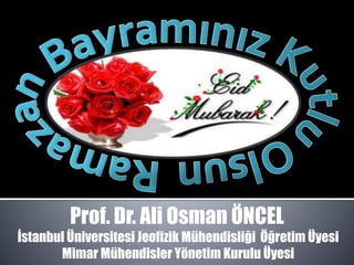 Prof. Dr. Ali Osman ÖNCEL
İstanbul Üniversitesi Jeofizik Mühendisliği Öğretim Üyesi
Mimar Mühendisler Yönetim Kurulu Üyesi
 