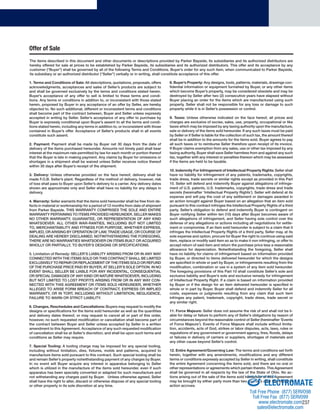 Sold  Serviced By: 
ELECTROMATE 
237 
Offer of Sale 
The items described in this document and other documents or descriptions provided by Parker Bayside, its subsidiaries and its authorized distributors are 
hereby offered for sale at prices to be established by Parker Bayside, its subsidiaries and its authorized distributors. This offer and its acceptance by any 
customer (“Buyer”) shall be governed by all of the following Terms and Conditions. Buyer’s order for any such item, when communicated to Parker Bayside, 
its subsidiary or an authorized distributor (“Seller”) verbally or in writing, shall constitute acceptance of this offer. 
1. Terms and Conditions of Sale: All descriptions, quotations, proposals, offers 
acknowledgments, acceptances and sales of Seller’s products are subject to 
and shall be governed exclusively by the terms and conditions stated herein. 
Buyer’s acceptance of any offer to sell is limited to these terms and condi-tions. 
Any terms or conditions in addition to, or inconsistent with those stated 
herein, proposed by Buyer in any acceptance of an offer by Seller, are hereby 
objected to. No such additional, different or inconsistent terms and conditions 
shall become part of the contract between, Buyer and Seller unless expressly 
accepted in writing by Seller. Seller’s acceptance of any offer to purchase by 
Buyer is expressly conditional upon Buyer’s assent to all the terms and condi-tions 
stated herein, including any terms in addition to, or inconsistent with those 
contained in Buyer’s offer. Acceptance of Seller’s products shall in all events 
constitute such assent. 
2. Payment: Payment shall be made by Buyer net 30 days from the date of 
delivery of the items purchased hereunder. Amounts not timely paid shall bear 
interest at the maximum rate permitted by law for each month or portion thereof 
that the Buyer is late in making payment. Any claims by Buyer for omissions or 
shortages in a shipment shall be waived unless Seller receives notice thereof 
within 30 days after Buyer’s receipt of the shipment. 
3. Delivery: Unless otherwise provided on the face hereof, delivery shall be 
made F.O.B. Seller’s plant. Regardless of the method of delivery, however, risk 
of loss shall pass to Buyer upon Seller’s delivery to a carrier. Any delivery dates 
shown are approximate only and Seller shall have no liability for any delays in 
delivery. 
4. Warranty: Seller warrants that the items sold hereunder shall be free from de-fects 
in material or workmanship for a period of 12 months from date of shipment 
from Parker Bayside. THIS WARRANTY COMPRISES THE SOLE AND ENTIRE 
WARRANTY PERTAINING TO ITEMS PROVIDED HEREUNDER. SELLER MAKES 
NO OTHER WARRANTY, GUARANTEE, OR REPRESENTATION OF ANY KIND 
WHATSOEVER. ALL OTHER WAR-RANTIES, INCLUDING BUT NOT LIMITED 
TO, MERCHANTABILITY AND FITNESS FOR PURPOSE, WHETHER EXPRESS, 
IMPLIED, OR ARISING BY OPERATION OF LAW, TRADE USAGE, OR COURSE OF 
DEALING ARE HEREBY DISCLAIMED. NOTWITHSTANDING THE FOREGOING, 
THERE ARE NO WARRANTIES WHATSOEVER ON ITEMS BUILT OR ACQUIRED 
WHOLLY OR PARTIALLY, TO BUYER’S DESIGNS OR SPECIFICATIONS. 
5. Limitation of Remedy: SELLER’S LIABILITY ARISING FROM OR IN ANY WAY 
CONNECTED WITH THE ITEMS SOLD OR THIS CONTRACT SHALL BE LIMITED 
EXCLUSIVELY TO REPAIR OR REPLACEMENT OF THE ITEMS SOLD OR REFUND 
OF THE PURCHASE PRICE PAID BY BUYER, AT SELLER’S SOLE OPTION. IN NO 
EVENT SHALL SELLER BE LIABLE FOR ANY INCIDENTAL, CONSEQUENTIAL 
OR SPECIAL DAMAGES OF ANY KIND OR NATURE WHATSOEVER, INCLUDING 
BUT NOT LIMITED TO LOST PROFITS ARISING FROM OR IN ANY WAY CON-NECTED 
WITH THIS AGREEMENT OR ITEMS SOLD HEREUNDER, WHETHER 
ALLEGED TO ARISE FORM BREACH OF CONTRACT, EXPRESS OR IMPLIED 
WARRANTY, OR IN TORT, INCLUDING WITHOUT LIMITATION, NEGLIGENCE, 
FAILURE TO WARN OR STRICT LIABILITY. 
6. Changes, Reschedules and Cancellations: Buyers may request to modify the 
designs or specifi cations for the items sold hereunder as well as the quantities 
and delivery dates thereof, or may request to cancel all or part of this order, 
however, no such requested modifi cation or cancellation shall become part of 
the contract between Buyer and Seller unless accepted by Seller in a written 
amendment to this Agreement. Acceptance of any such requested modifi cation 
of cancellation shall be at Seller’s discretion, and shall be upon such terms and 
conditions as Seller may require. 
7. Special Tooling: A tooling charge may be imposed for any special tooling, 
including without limitation, dies, fi xtures, molds and patterns, acquired to 
manufacture items sold pursuant to this contract. Such special tooling shall be 
and remain Seller’s property notwithstanding payment of any charges by Buyer. 
In no event will Buyer acquire any interest in apparatus belonging to Seller 
which is utilized in the manufacture of the items sold hereunder, even if such 
apparatus has been specially converted or adapted for such manufacture and 
not withstanding any charges paid by Buyer. Unless otherwise agreed, Seller 
shall have the right to alter, discard or otherwise dispose of any special tooling 
or other property in its sole discretion at any time. 
8. Buyer’s Property: Any designs, tools, patterns, materials, drawings con-fi 
dential information or equipment furnished by Buyer, or any other items 
which become Buyer’s property, may be considered obsolete and may be 
destroyed by Seller after two (2) consecutive years have elapsed without 
Buyer placing an order for the items which are manufactured using such 
property. Seller shall not be responsible for any loss or damage to such 
property while it is in Seller’s possession or control. 
9. Taxes: Unless otherwise indicated on the face hereof, all prices and 
charges are exclusive of excise, sales, use, property, occupational or like 
taxes which may be imposed by any taxing authority upon the manufacture, 
sale or delivery of the items sold hereunder. If any such taxes must be paid 
by Seller or if Seller is liable for the collection of such tax, the amount thereof 
shall be in addition to the amounts for the items sold. Buyer agrees to pay 
all such taxes or to reimburse Seller therefore upon receipt of its invoice. 
If Buyer claims exemption from any sales, use or other tax imposed by any 
taxing authority, Buyer shall save Seller harmless from and against any such 
tax, together with any interest or penalties thereon which may be assessed 
if the items are held to be taxable. 
10. Indemnity For Infringement of Intellectual Property Rights: Seller shall 
have no liability for infringement of any patents, trademarks, copyrights, 
trade dress, trade secrets or similar rights except as provided in this Part 
10. Seller will defend and indemnify Buyer against allegations of infringe-ment 
of U.S. patents, U.S. trademarks, copyrights, trade dress and trade 
secrets (hereinafter ‘Intellectual Property Rights’). Seller will defend at its 
expense and will pay the cost of any settlement or damages awarded in 
an action brought against Buyer based on an allegation that an item sold 
pursuant to this contract infringes the Intellectual Property Rights of a third 
party. Seller’s obligation to defend and indemnify Buyer is contingent on 
Buyer notifying Seller within ten (10) days after Buyer becomes aware of 
such allegations of infringement, and Seller having sole control over the 
defense of any allegations or actions including all negotiations for settle-ment 
or compromise. If an item sold hereunder is subject to a claim that it 
infringes the Intellectual Property Rights of a third party, Seller may, at its 
sole expense and option, procure for Buyer the right to continue using said 
item, replace or modify said item so as to make it non infringing, or offer to 
accept return of said item and return the purchase price less a reasonable 
allowance for depreciation. Notwithstanding the foregoing, Seller shall 
have no liability for claims of infringement based on information provided 
by Buyer, or directed to items delivered hereunder for which the designs 
are specifi ed in whole or part by Buyer, or infringements resulting from the 
modifi cation, combination or use in a system of any item sold hereunder. 
The foregoing provisions of this Part 10 shall constitute Seller’s sole and 
exclusive liability and Buyer’s sole and exclusive remedy for infringement 
of Intellectual Property Right. If a claim is based on information provided 
by Buyer or if the design for an item delivered hereunder is specifi ed in 
whole or in part by Buyer, Buyer shall defend and indemnify Seller for all 
costs, expenses or judgments resulting from any claim that such item 
infringes any patent, trademark, copyright, trade dress, trade secret or 
any similar right. 
11. Force Majeure: Seller does not assume the risk of and shall not be li-able 
for delay or failure to perform any of Seller’s obligations by reason of 
circumstances beyond the reasonable control of Seller (hereinafter ‘Events 
of Force Majeure’). Events of Force Majeure shall include without limita-tion, 
accidents, acts of God, strikes or labor disputes, acts, laws, rules or 
regulations of any government or government agency, fi res, fl oods, delays 
or failures in delivery of carriers or suppliers, shortages of materials and 
any other cause beyond Seller’s control. 
12. Entire Agreement/Governing Law: The terms and conditions set forth 
herein, together with any amendments, modifi cations and any different 
terms or conditions expressly accepted by Seller in writing, shall constitute 
the entire Agreement concerning the items sold, and there are no oral or 
other representations or agreements which pertain thereto. This Agreement 
shall be governed in all respects by the law of the State of Ohio. No ac-tions 
arising out of the sale of the items sold hereunder of this Agreement 
may be brought by either party more than two (2) years after the cause of 
action accrues. 
Toll Free Phone (877) SERVO98 
Toll Free Fax (877) SERV099 
www.electromate.com 
sales@electromate.com 
 