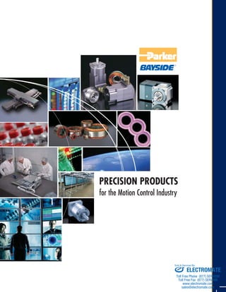 PRECISION PRODUCTS 
for the Motion Control Industry 
Sold & Serviced By: 
ELECTROMATE 
Toll Free Phone (877) SERVO98 
Toll Free Fax (877) SERV099 
www.electromate.com 
sales@electromate.com 
 