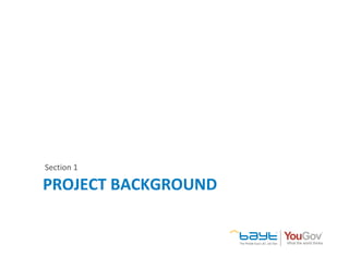 PROJECT BACKGROUND
Section 1
 