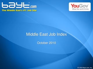 Middle East Job Index
October 2010
Middle East Job Index
October 2010
 