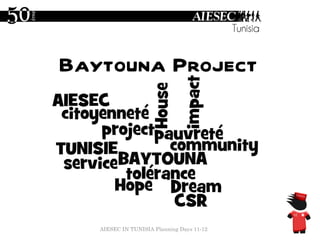 Baytouna  Project AIESEC IN TUNISIA Planning Days 11-12 